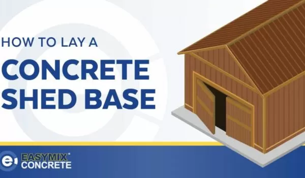 How to lay a concrete shed base guide | EasyMix Concrete 